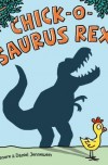 Chick-o-Saurus Rex