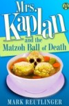Mrs. Kaplan and the Matzoh Ball of Death