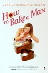 How to Bake a Man