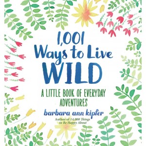 1,001 Ways to Live Wild cover