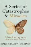 A Series of Catastrophes & Miracles cover