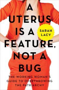 A Uterus is a Feature, Not a Bug Review Tour