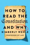 Cover of the book, How to Read the Constitution -- And Why