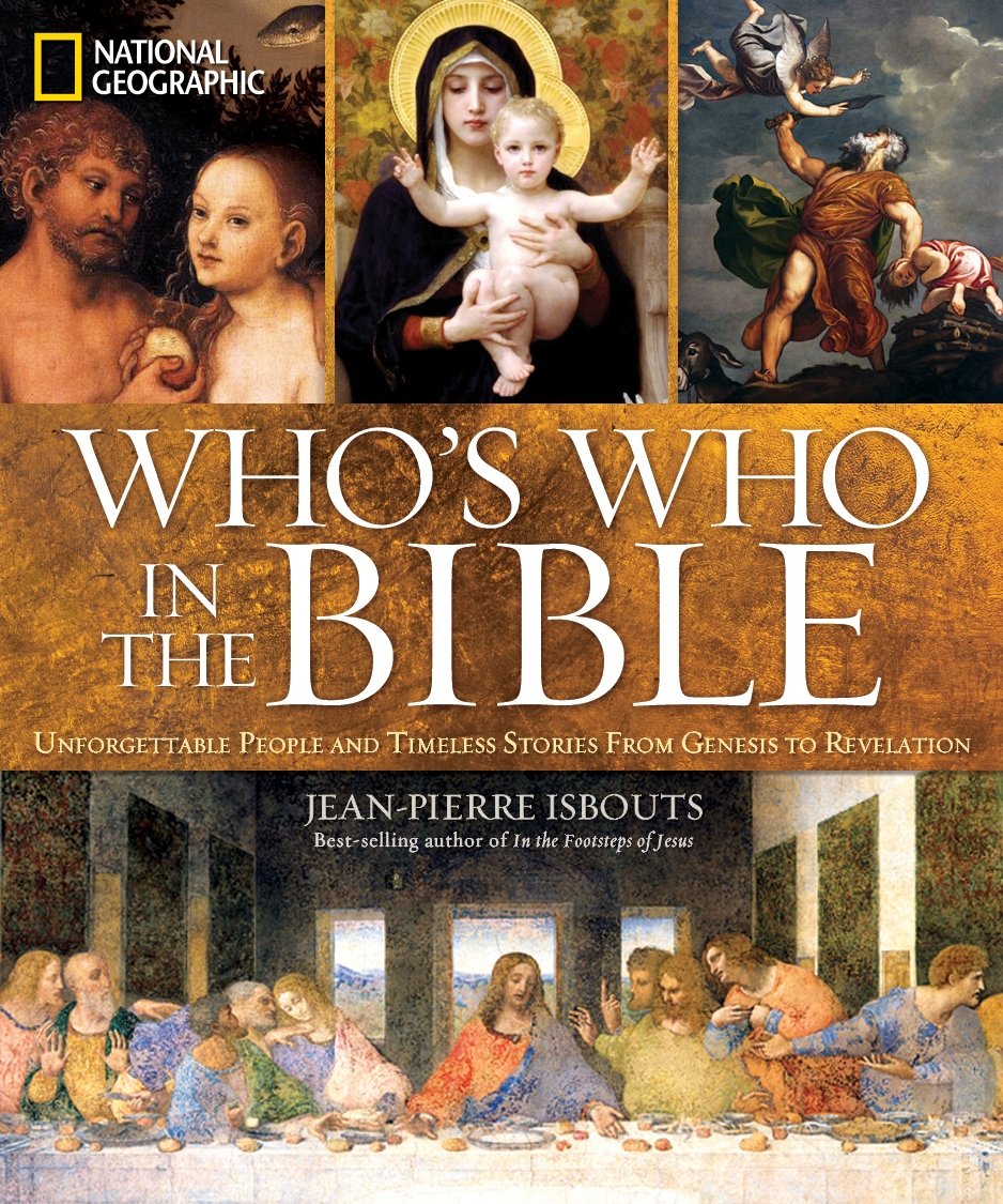 National Geographic Who’s Who in the Bible People and Timeless Stories from